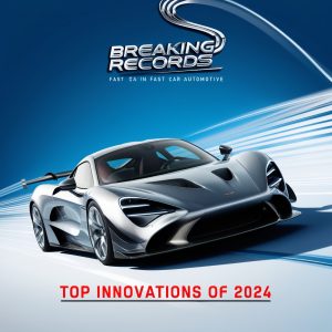 Breaking Records in Fast Car Automotive: Top Innovations of 2024
