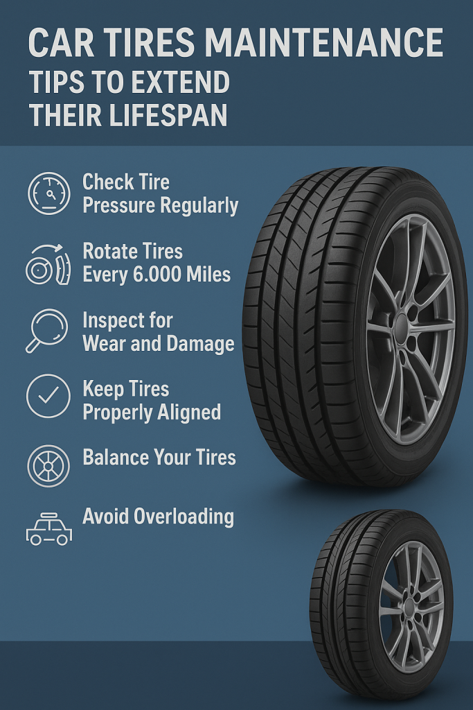 Car Tires Maintenance: Tips to Extend Their Lifespan
